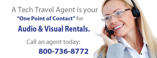 A Tech Travel Agent is your One Point of Contact for Audio & Visual Rentals