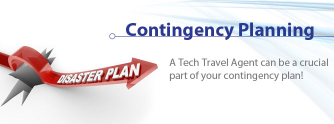 Contingency Planning with your Tech Travel Agent.