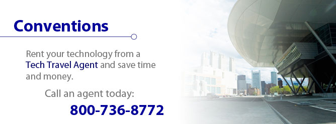 Convention Rentals - Rent your technology from a Tech Travel Agent and save time and money.