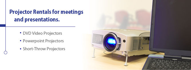 Projector Rentals for meetings and presentations.