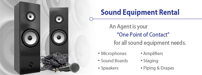 Sound Equipment Rental - An Agent is your One Point Contact for all sound equipment needs.