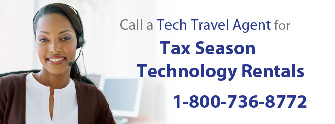 Call a Tech Travel Agent for Tax Season Rentals