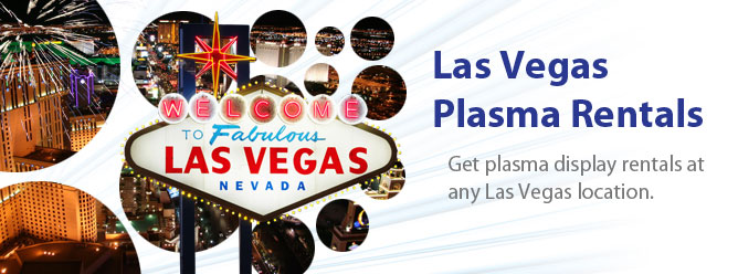 Get Plasma Display Rentals in Las Vegas, Nevada.