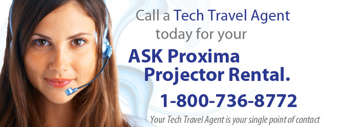 Call a Tech Travel Agent for your ASK Proxima Projector Rental